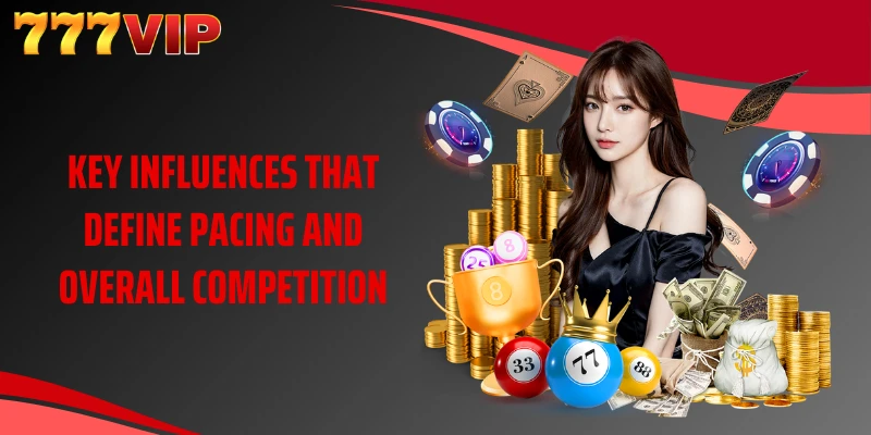 Key influences that define pacing and overall competition