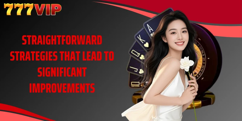 Straightforward strategies that lead to significant improvements